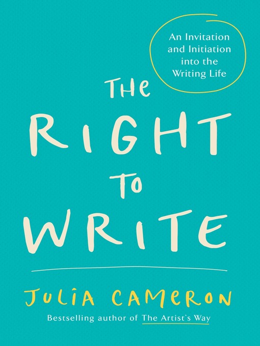 Title details for The Right to Write by Julia Cameron - Available
